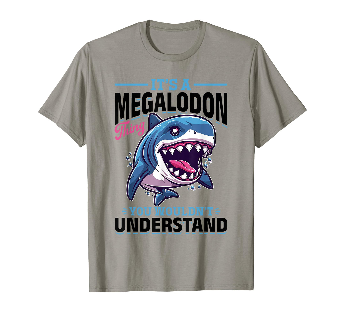 Funny Megalodon Shark Animal It's A Megalodon Thing - You T-Shirt