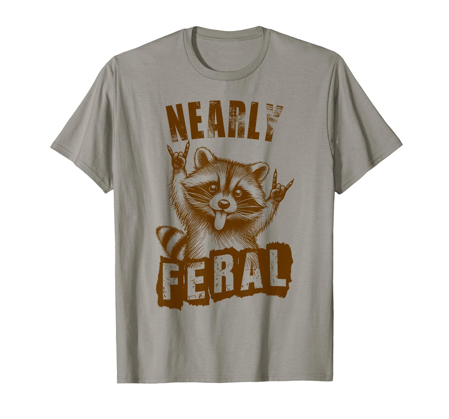 Racoon Lover Trash Eater Trashy Feral Child Nearly Feral T-Shirt