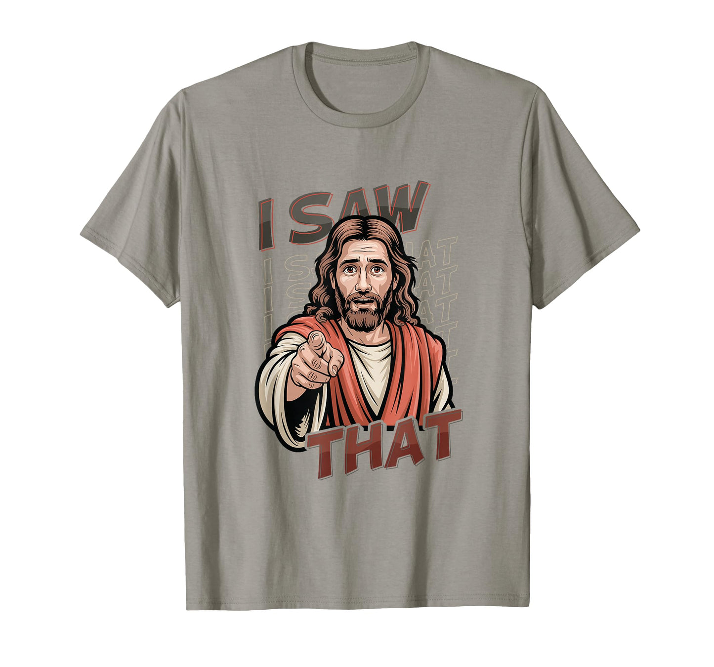 I Saw That Funny Jesus Humor Sarcastic Jesus Quote T-Shirt