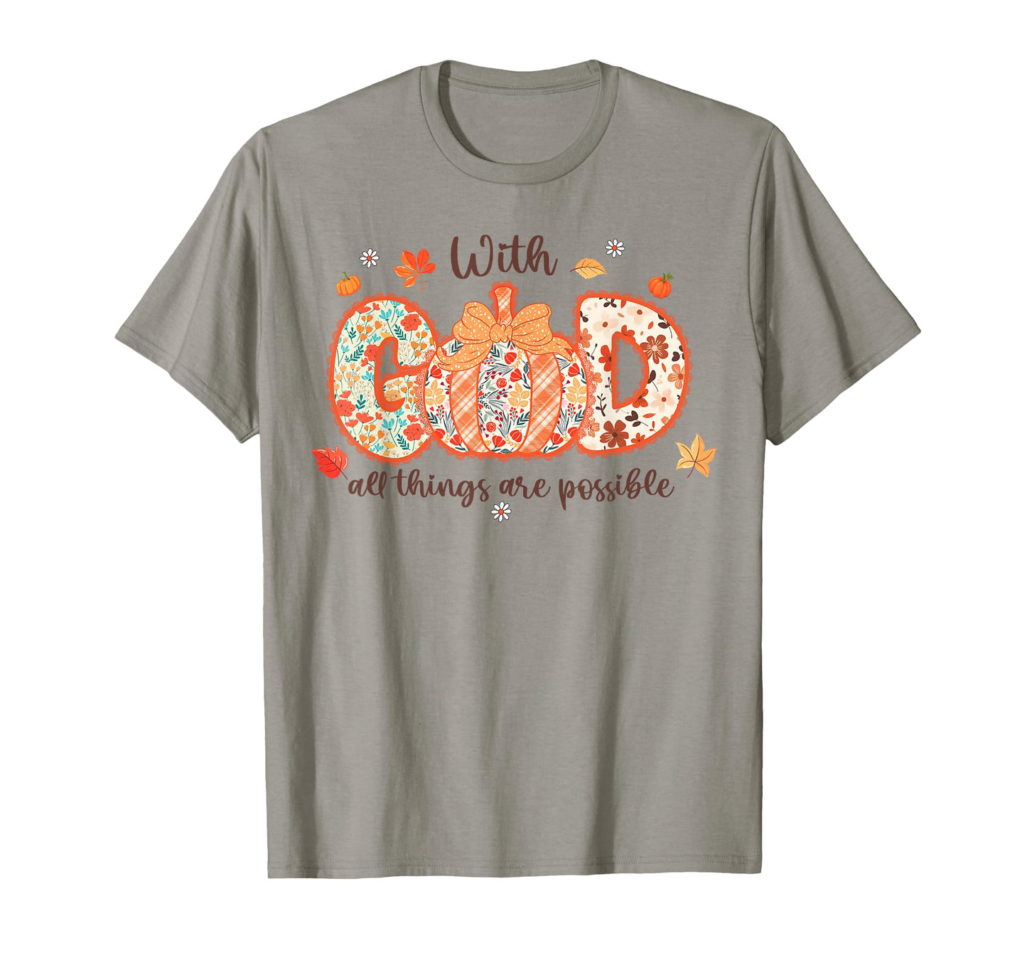 with God All Things are Possible Christian Fall Thanksgiving T-Shirt