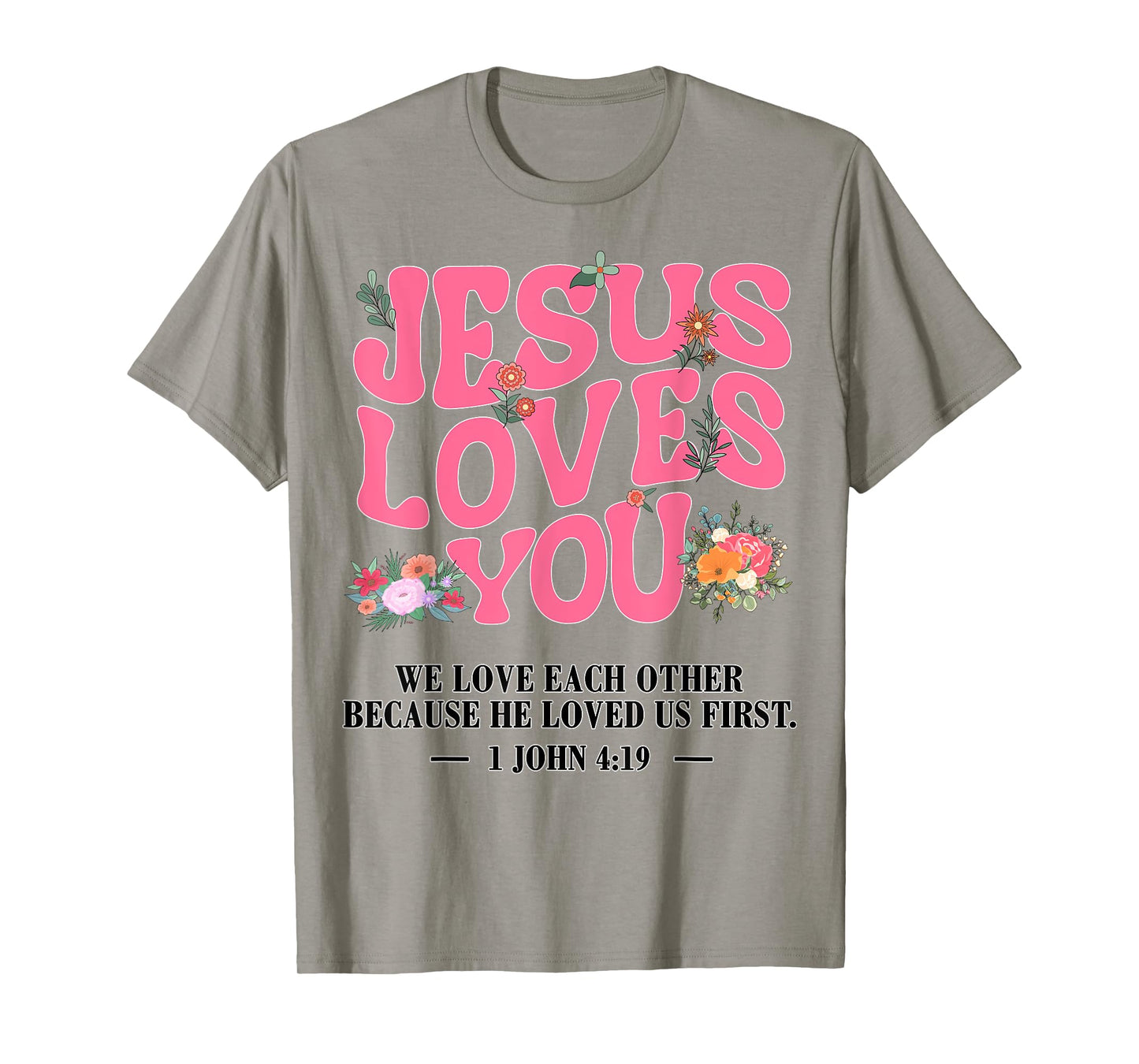 Jesus Loves You I Pink Christian Toddler God Sister Girl Mom T-Shirt
