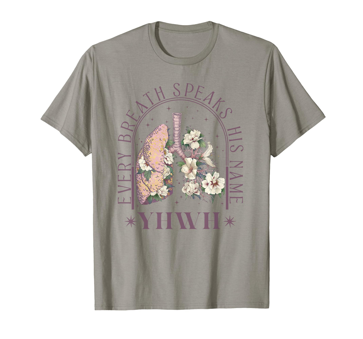 YHWH Every Breath Speaks His Name Floral Lungs Christian T-Shirt