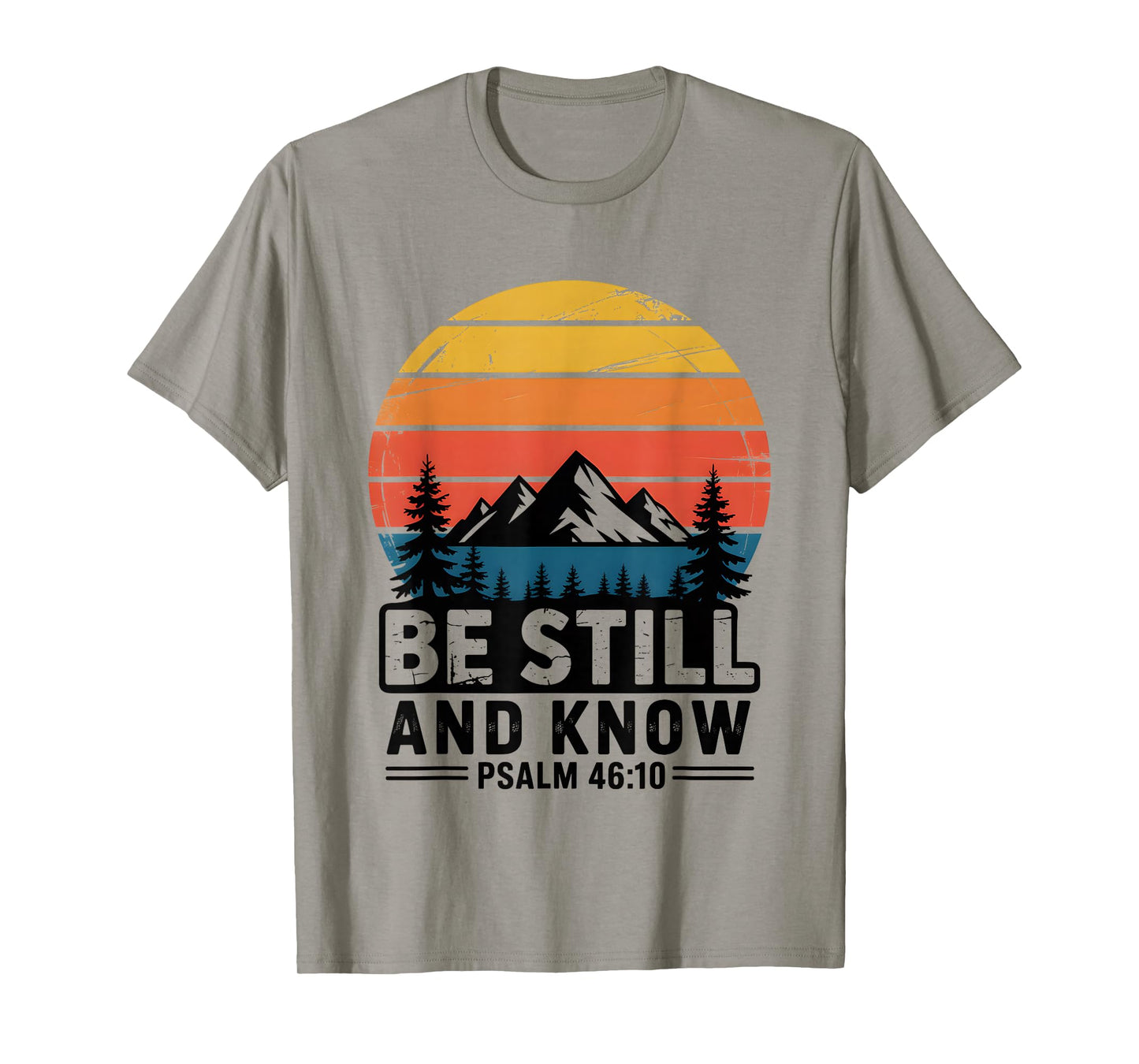 Be Still and Know Psalm 46:10 Bible Verse T-Shirt