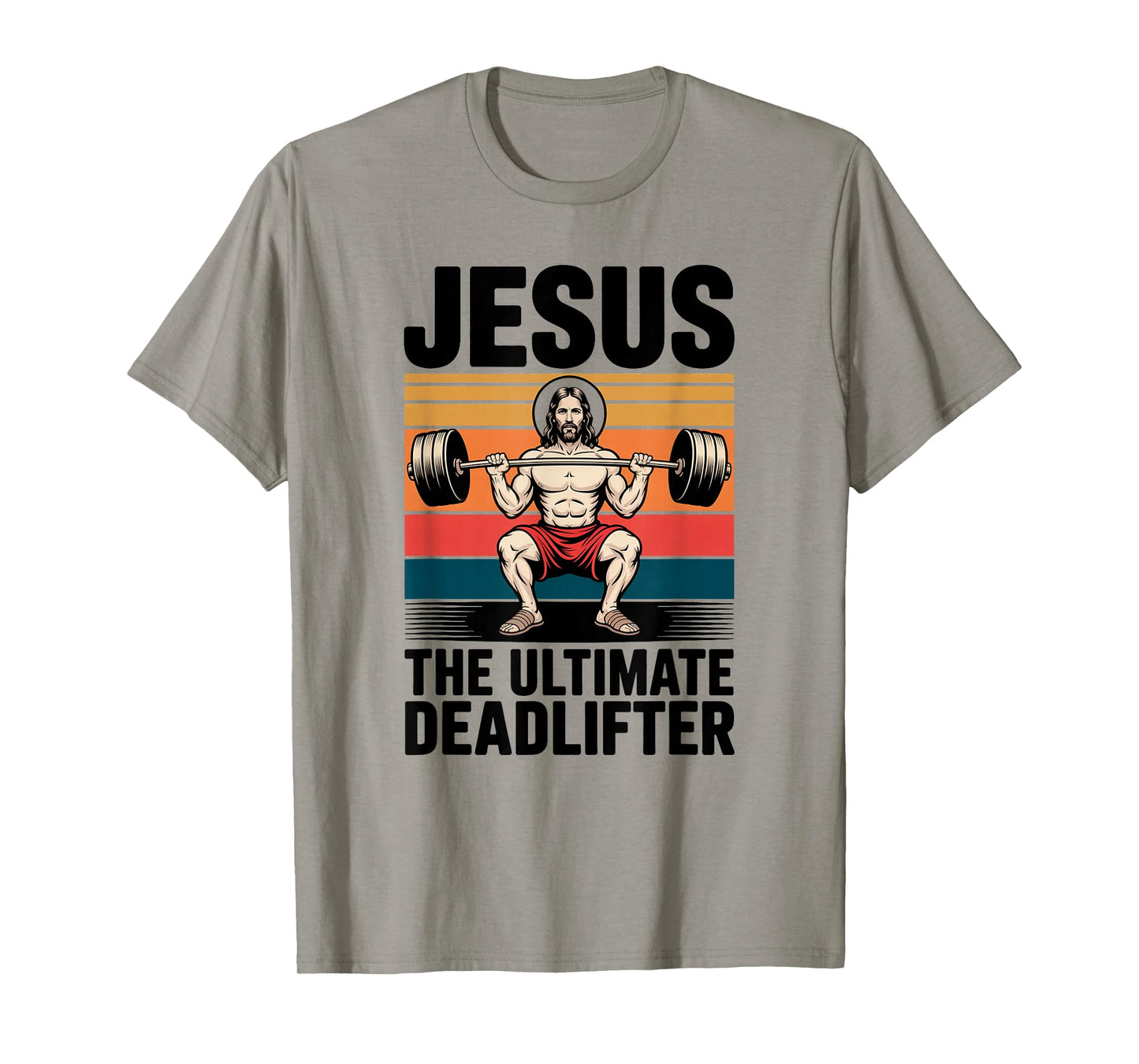 Jesus The Ultimate Deadlifter Funny Christian Workout Gym T-Shirt