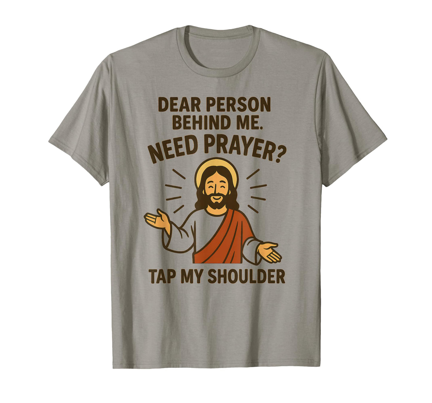 Dear Person Behind Me Need Prayer Tap My Shoulder T-Shirt