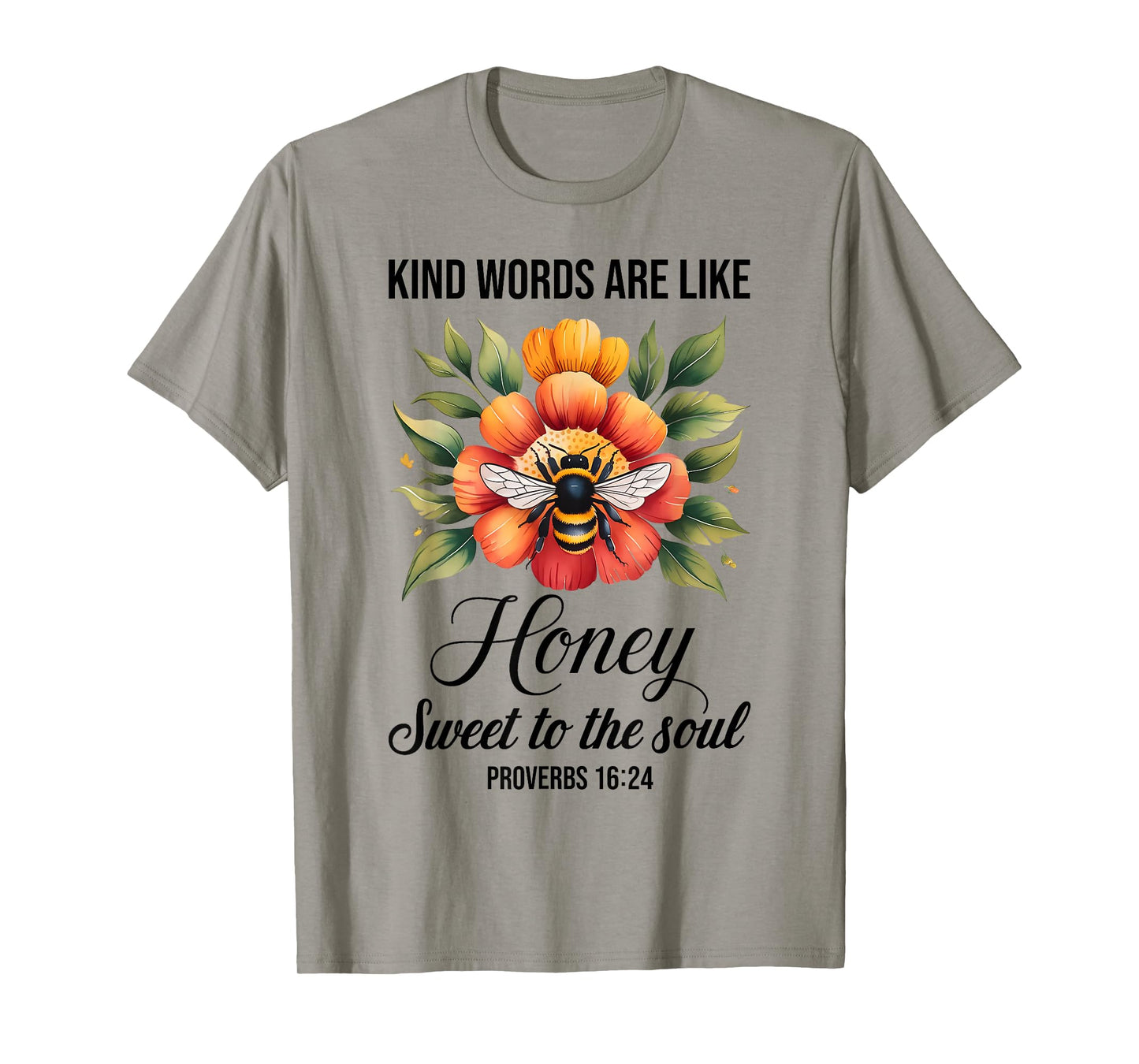 Kind Words are Like Honey Sweet to The Soul Christians T-Shirt