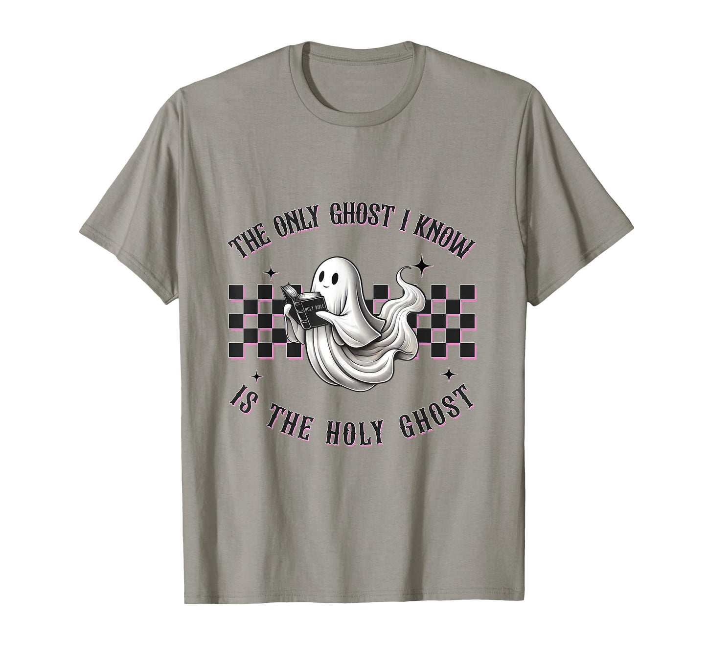 The Only Ghost I Know is The Holy Ghost T-Shirt