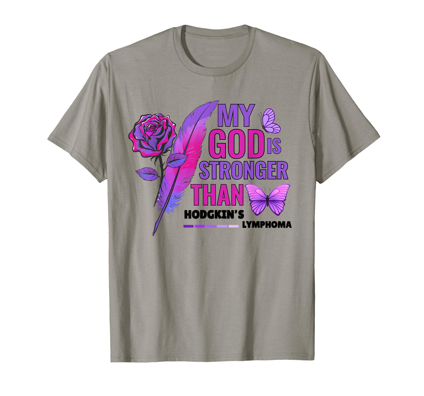 My Gods Stronger Flower Support Hodgkin's Lymphoma Awareness T-Shirt