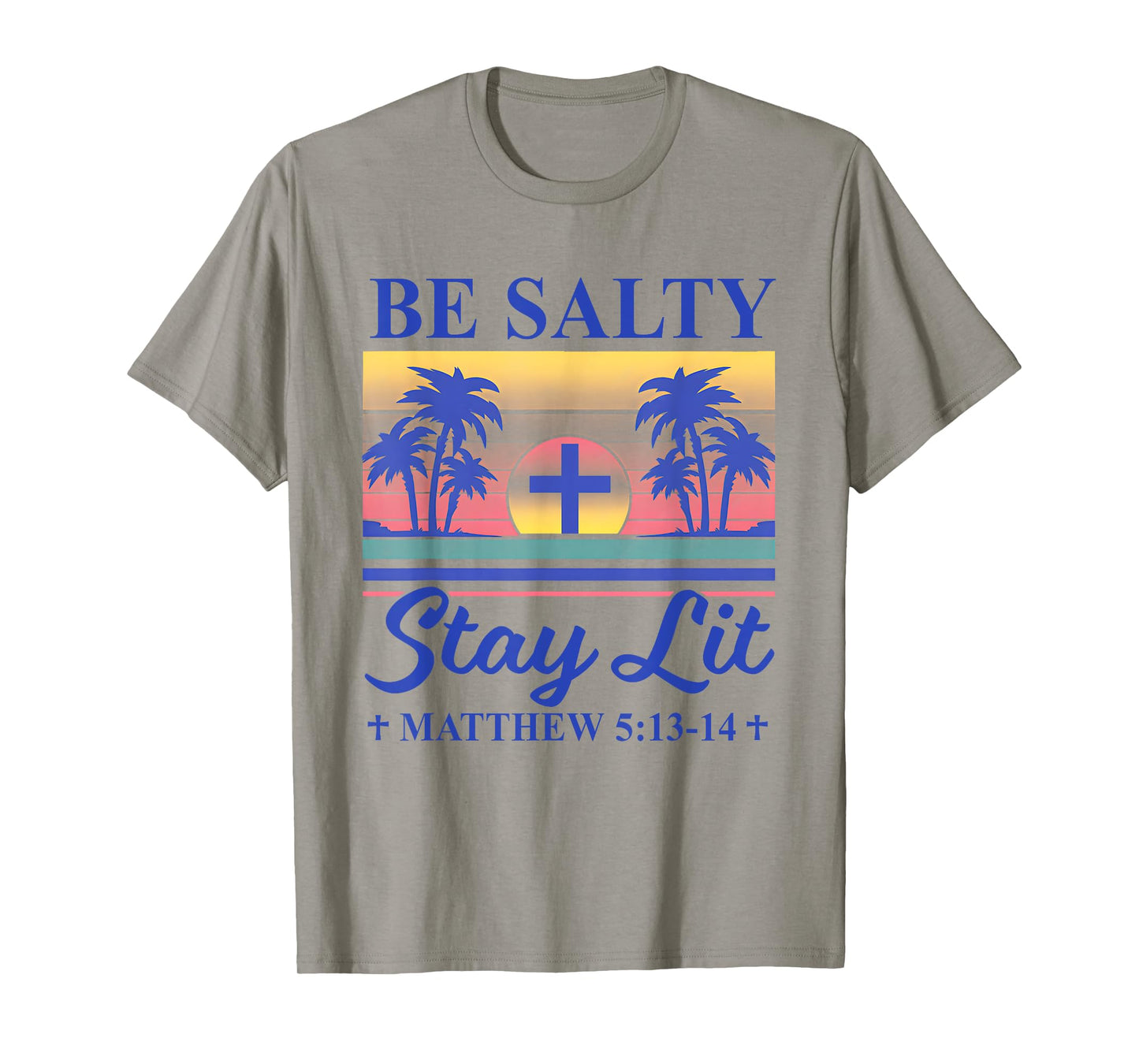 Summer Beach Be Salty Stay Lit Matthew 5:13-14 T-Shirt for Men Women Kids