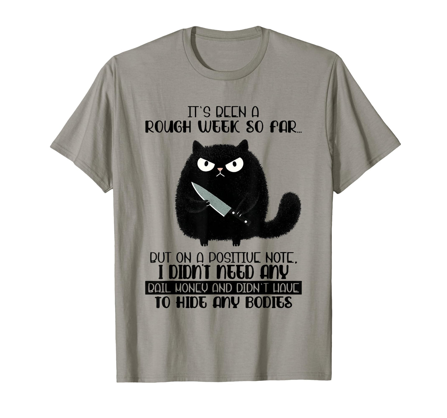 It's Been A Rough Week So Far But On A Positive Note Cat T-Shirt