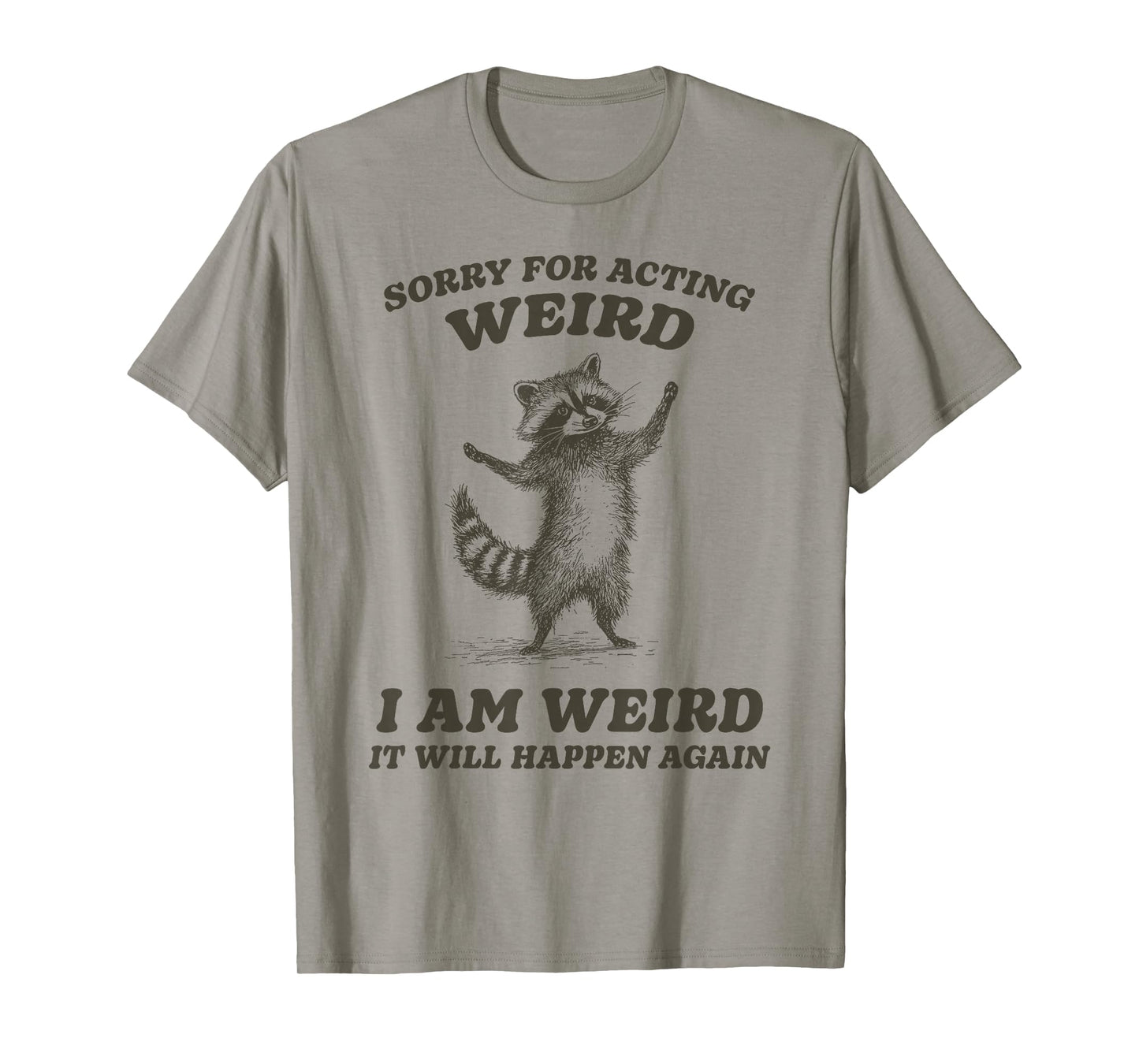 Funny Sorry For Acting Weird Raccoon T-Shirt
