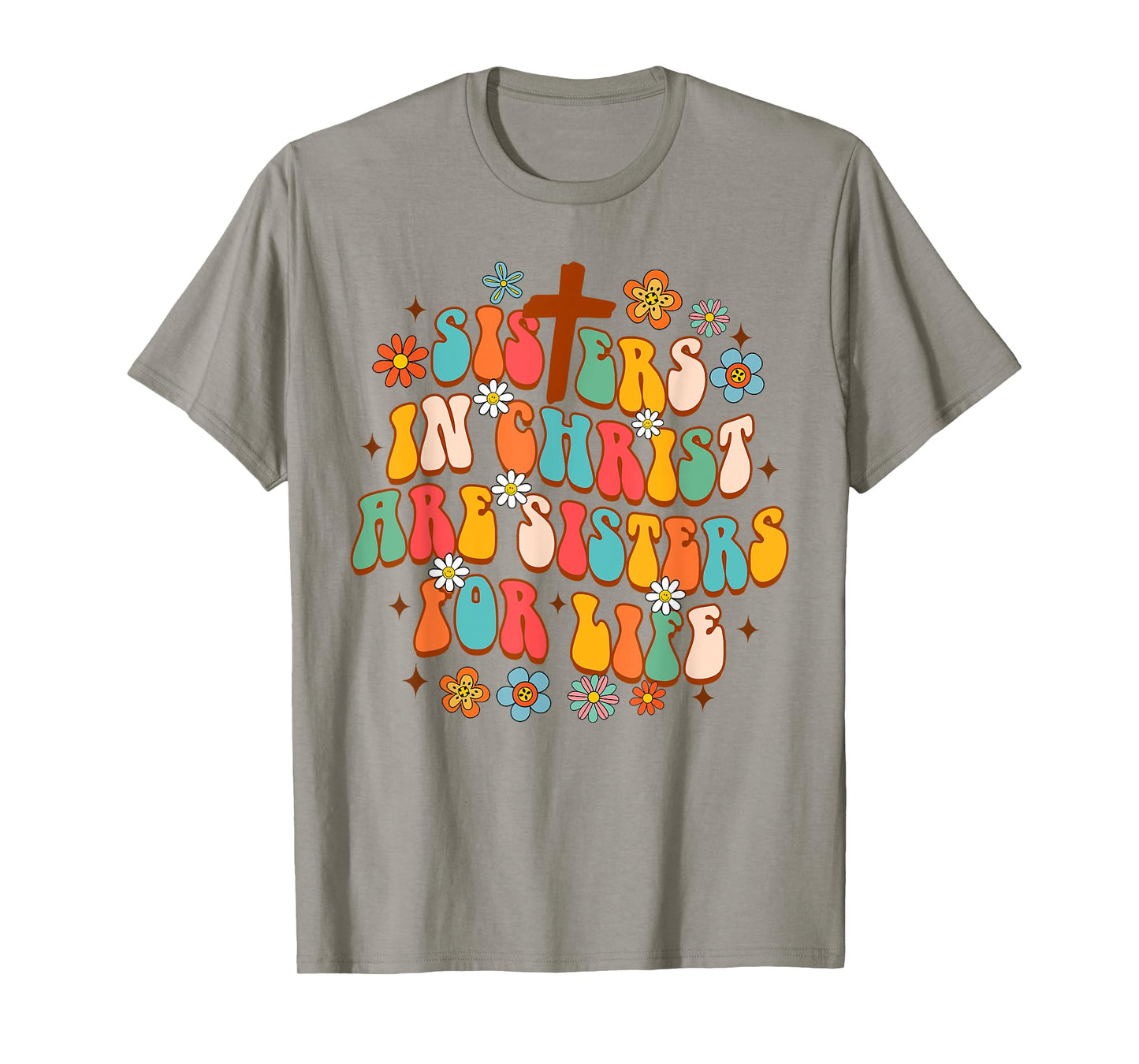 Christian Jesus God Sisters In Christ Are Sisters For Life T-Shirt