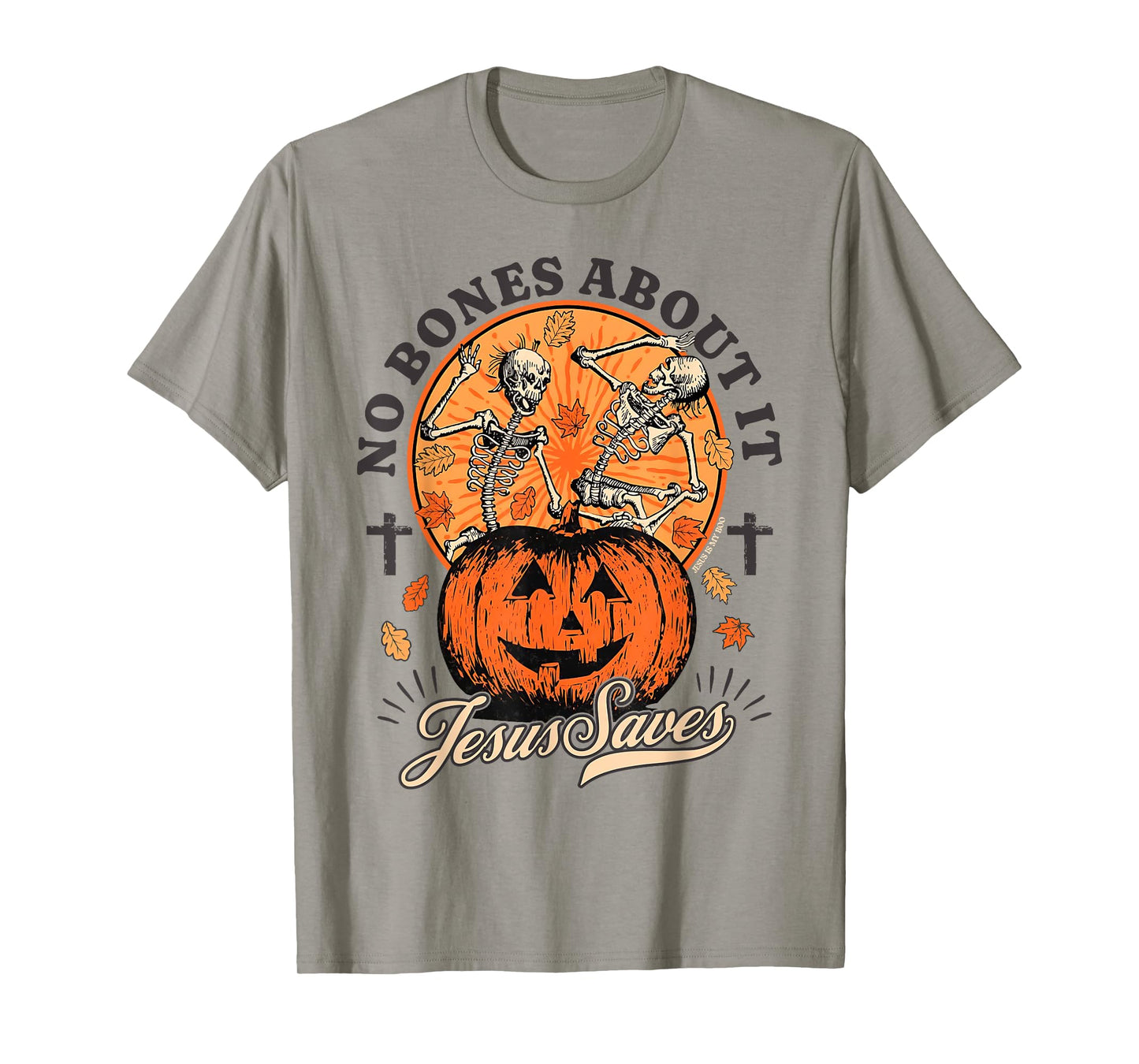 Halloween Christian No Bones About It Jesus Saves Skeleton T-Shirt