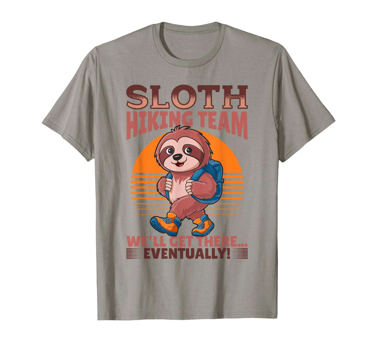 Sloth Hiking Mountains Sloth Hiking Team We'll get there... T-Shirt