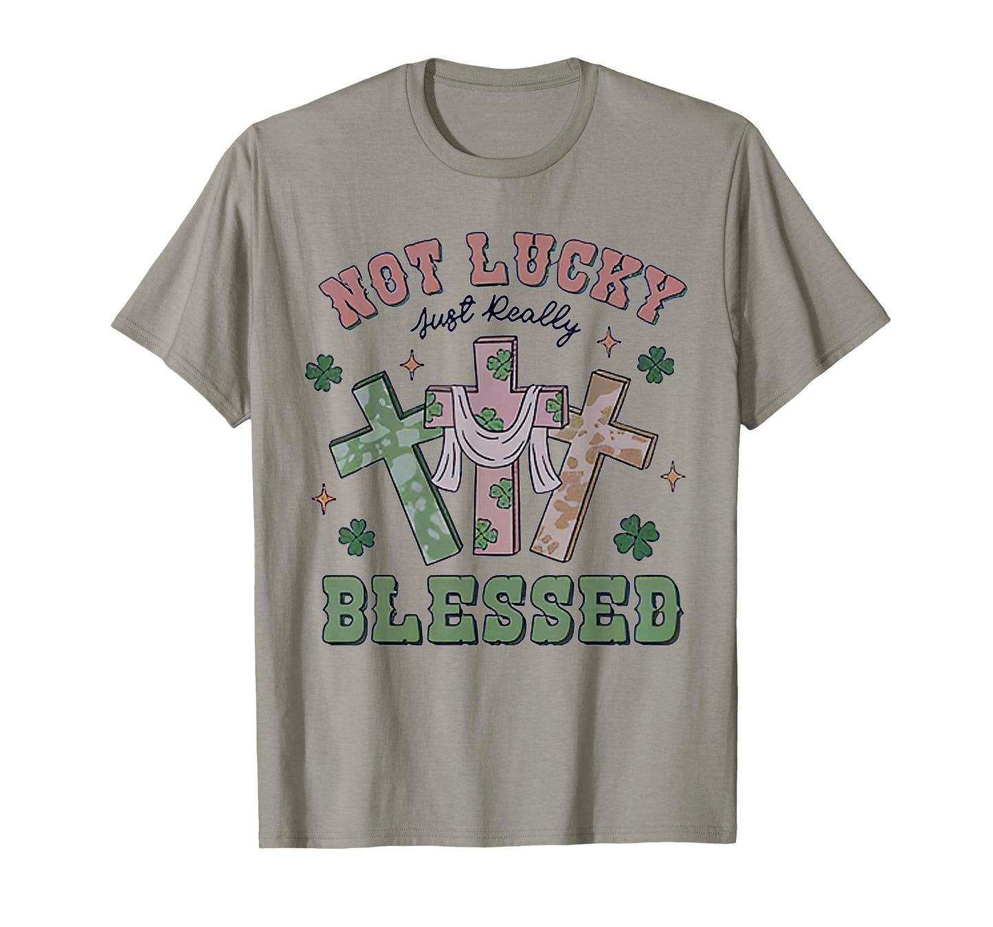 Not Lucky Simply Blessed St Patricks Day Faith Christian T-Shirt