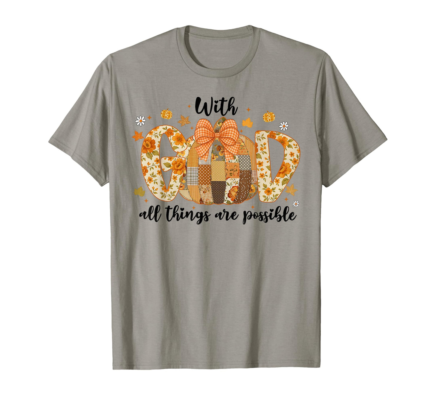 with God All Things are Possible Christian Fall Thanksgiving T-Shirt