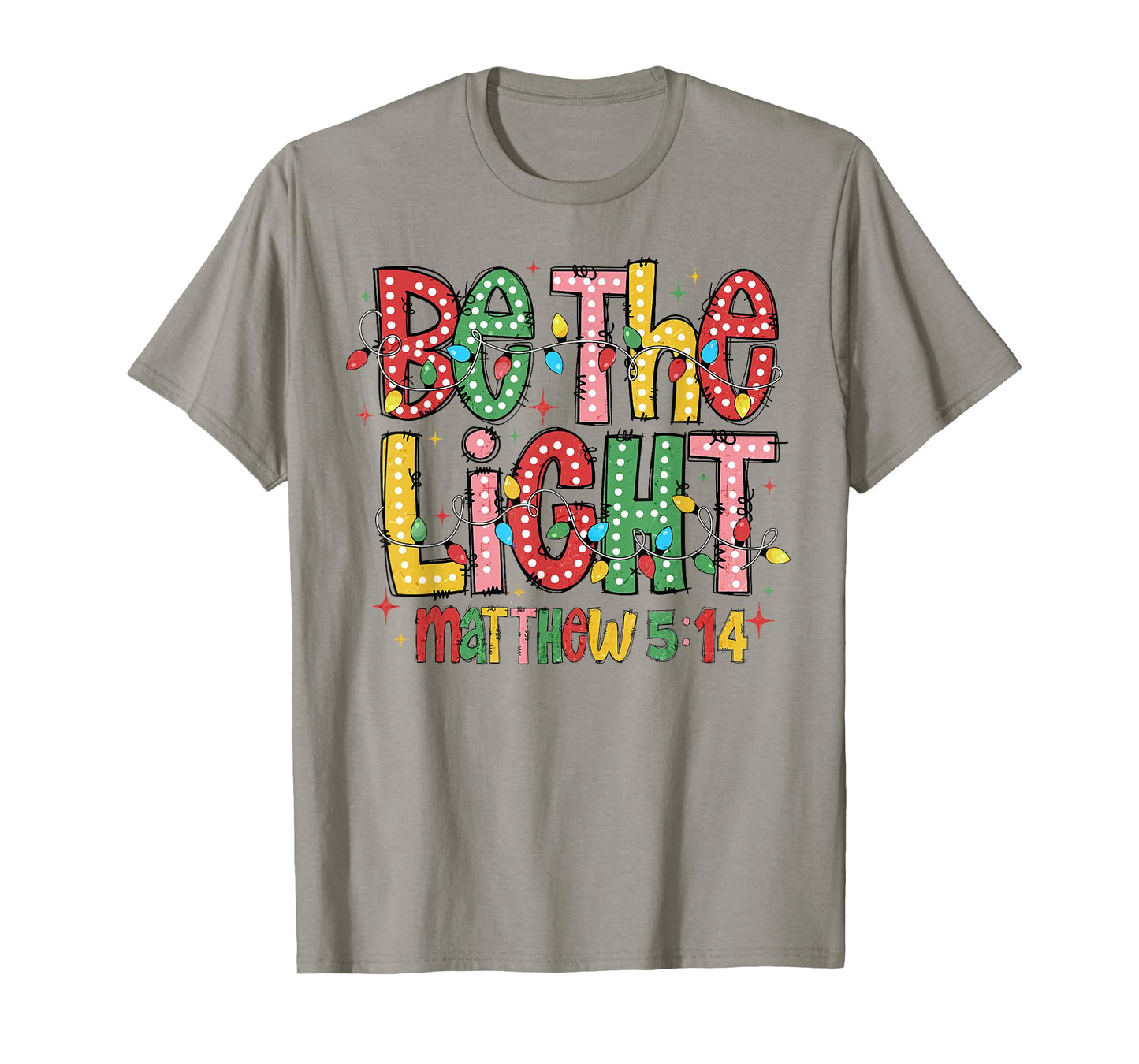 Be The Light Matthew 5:14 Christian Merry Christmas Jesus T-Shirt