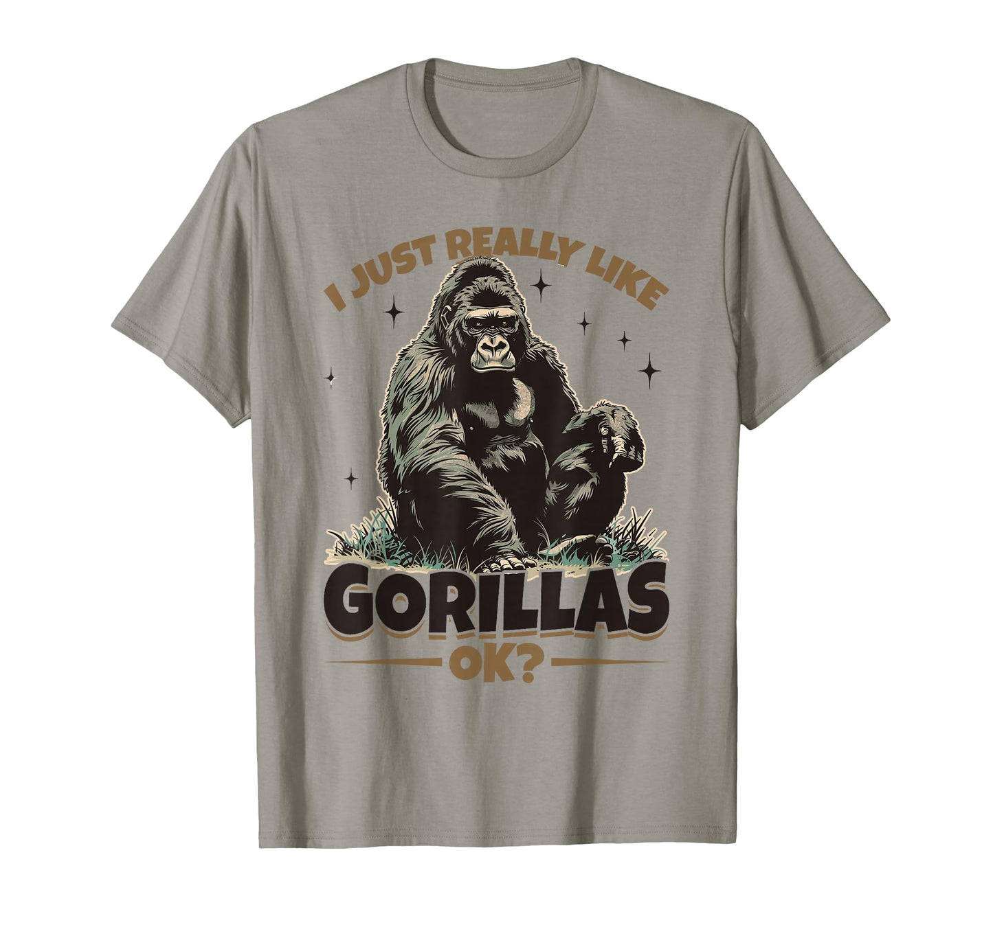 Funny Gorilla Animal I Just Really Like Gorillas, Ok? T-Shirt