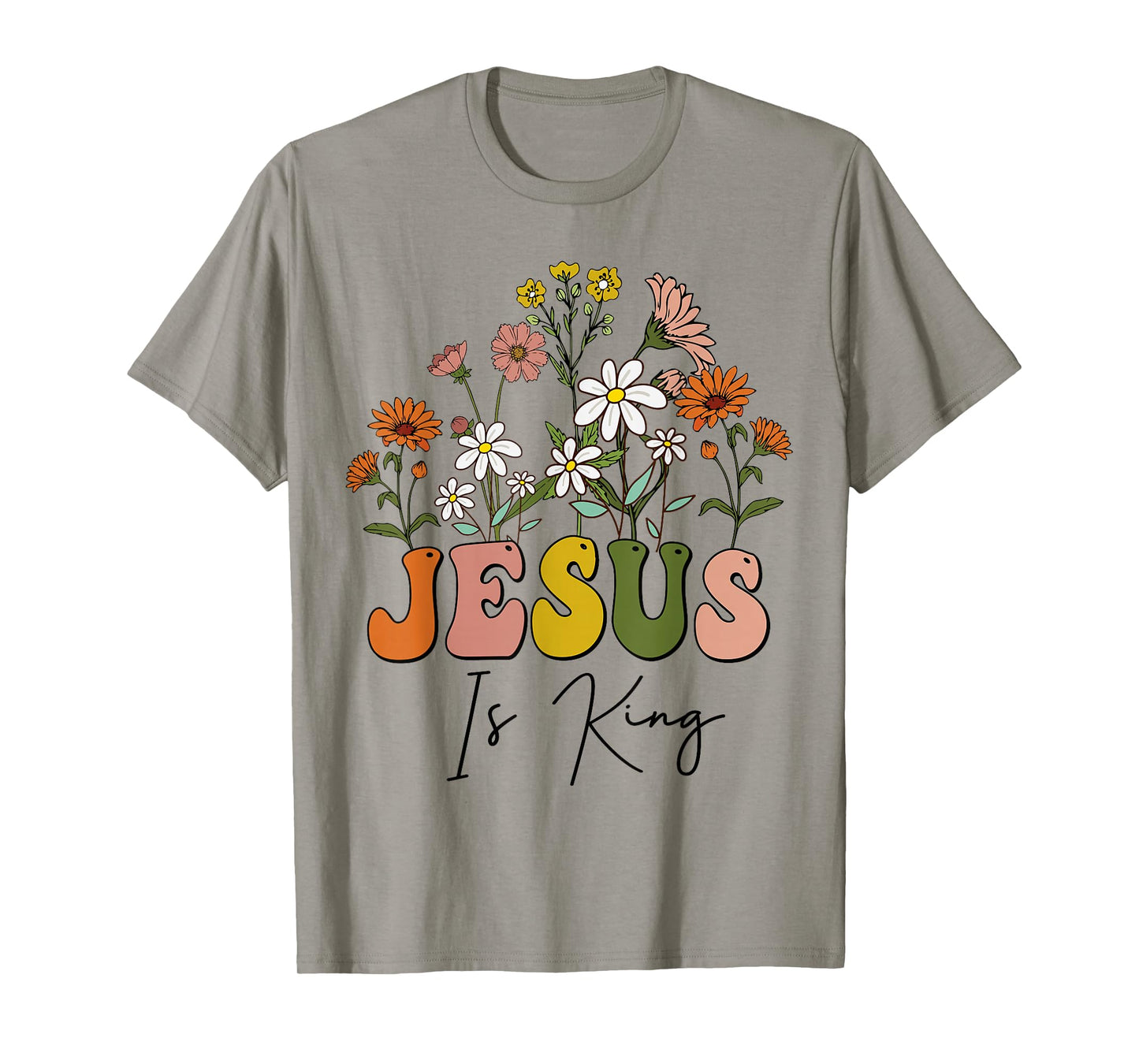 Floral Jesus Is King Christian Girl God Good Religious Faith T-Shirt