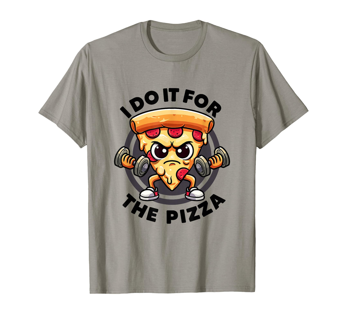 I Do It For The Pizza Workout Funny Gym Quotes Gym Fitness T-Shirt