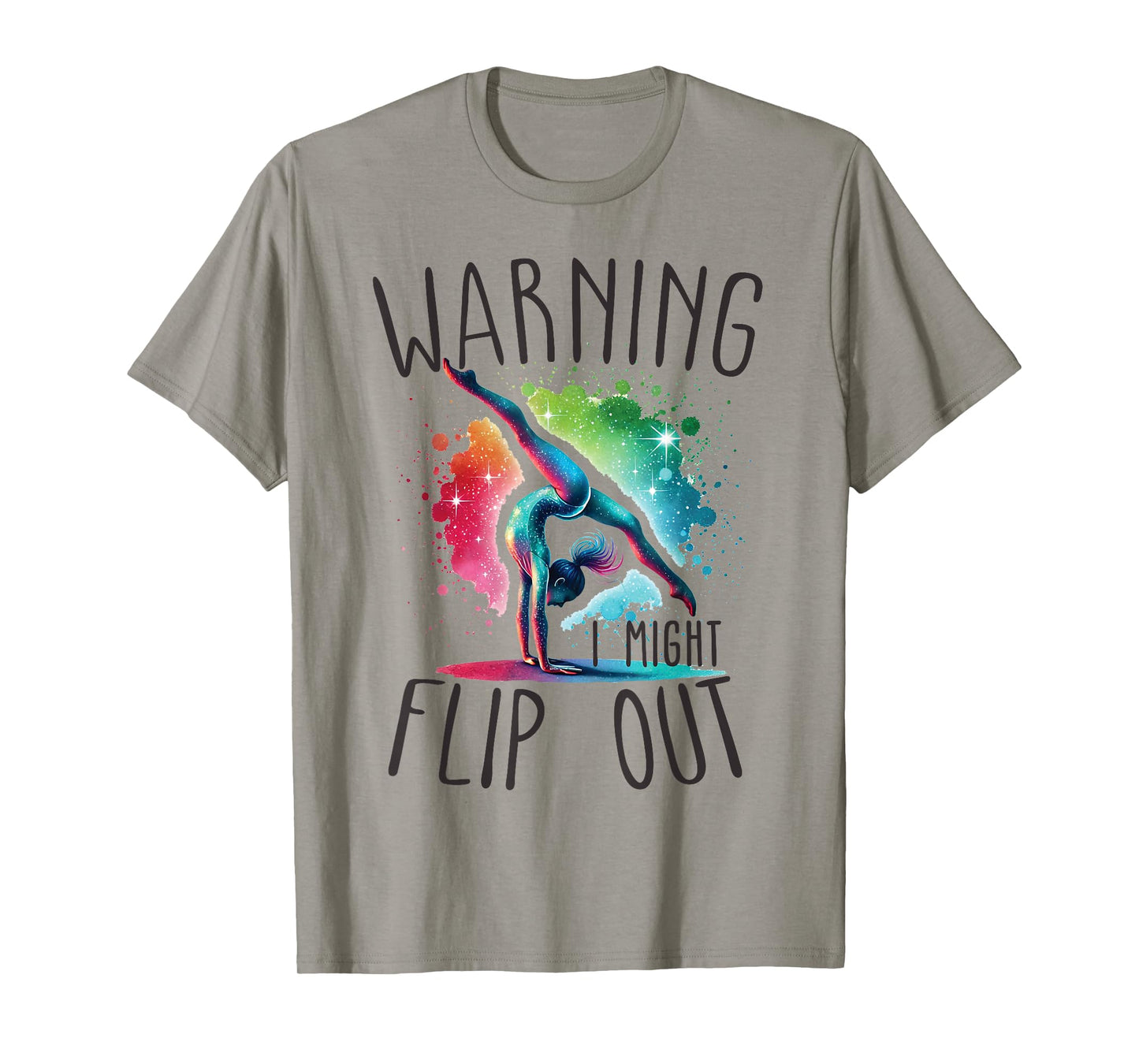 Funny Warning i might flip out rainbow splash gymnast girl T-Shirt