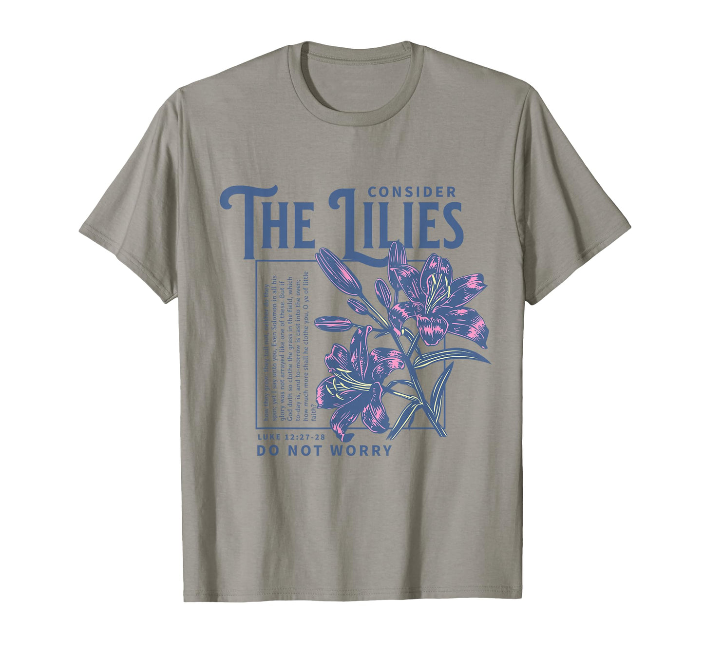Consider the Lilies Christian Bible Scripture Luke 12:27-28 T-Shirt