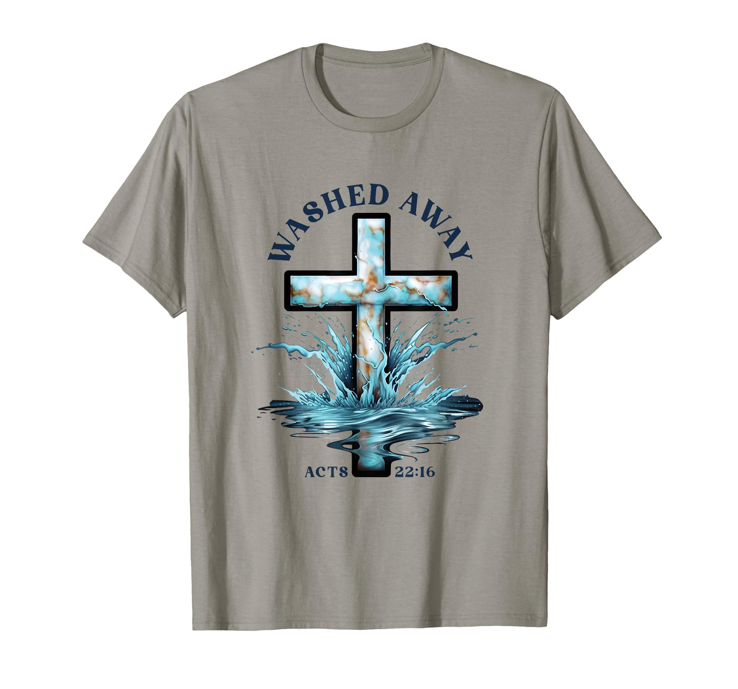 Baptism Washed Away Acts 22 Quote / Baptized Water Cross T-Shirt