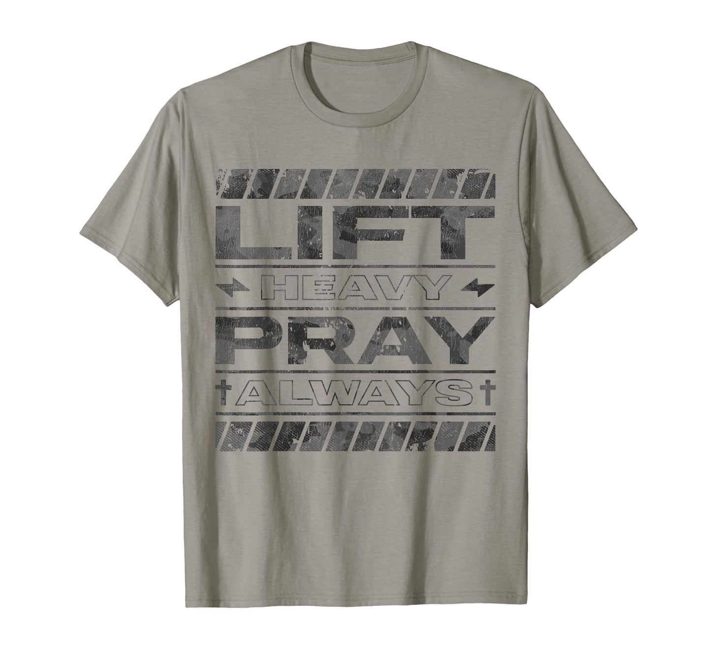 Lift Heavy Pray Always Gymn Strength Faith T-Shirt
