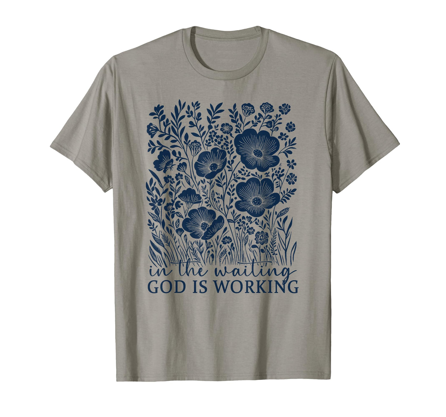 in The Waiting God is Working T-Shirt