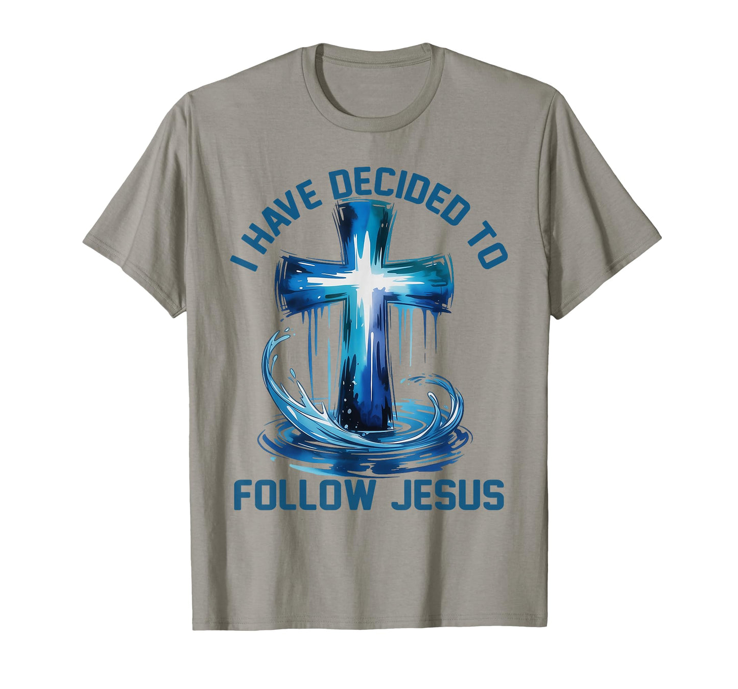 I Have Decided to Follow Jesus Christian Baptized Baptism T-Shirt