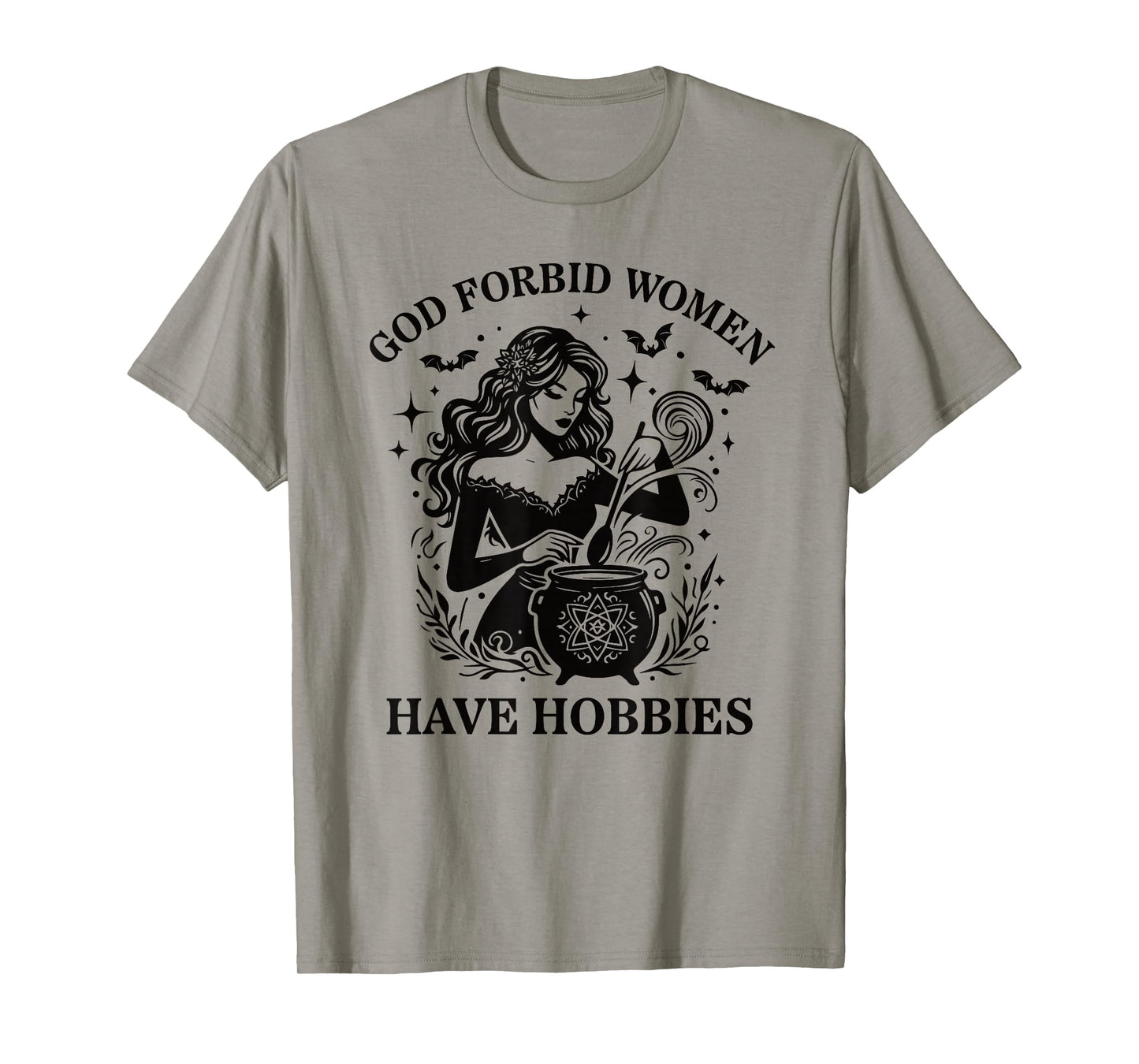 God Forbid Women Have Hobbies Witch T-Shirt