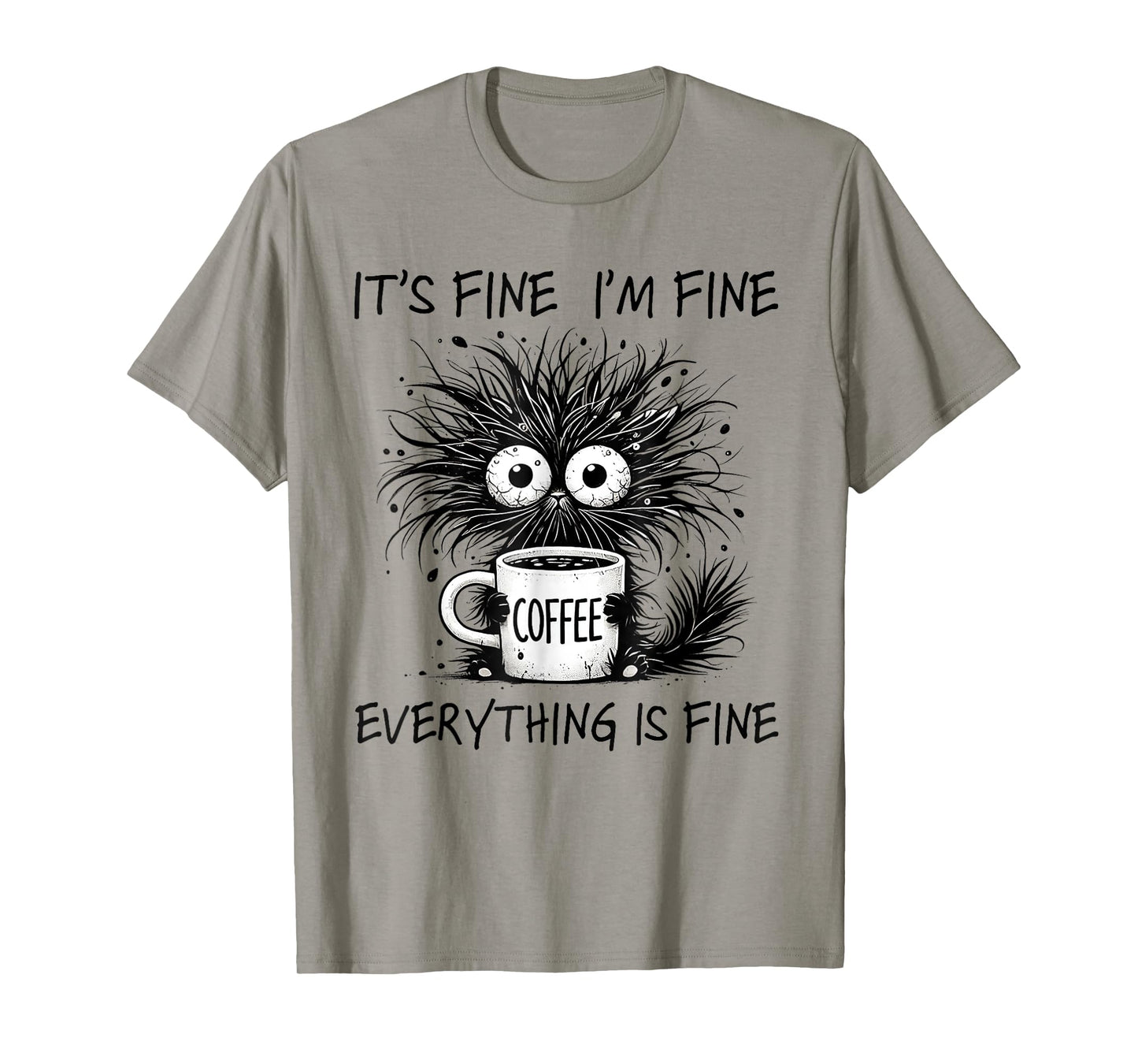 Funny Cat Lover It's Fine I'm Fine Everything Is Fine Men Women Kids T-Shirt
