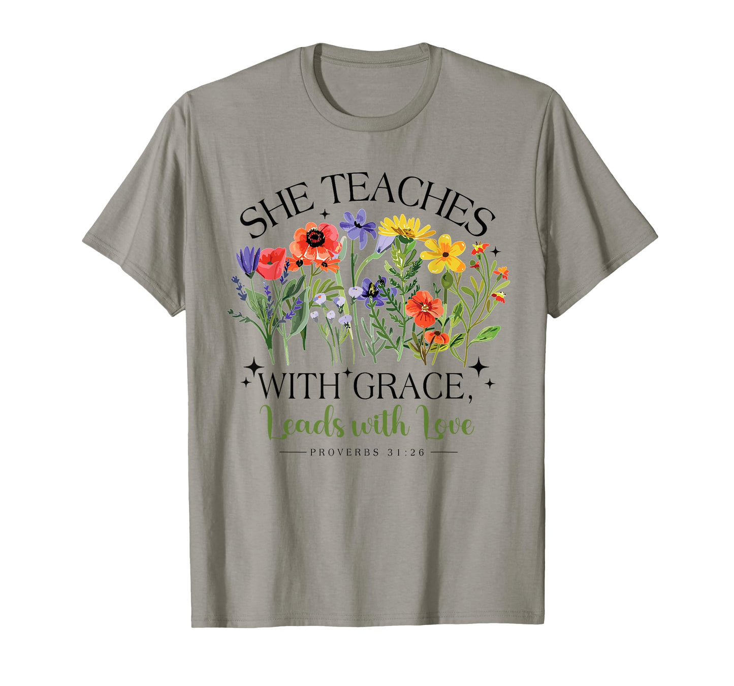 She Teaches With Grace Leads With Love, Proverbs 31:26 Jesus T-Shirt