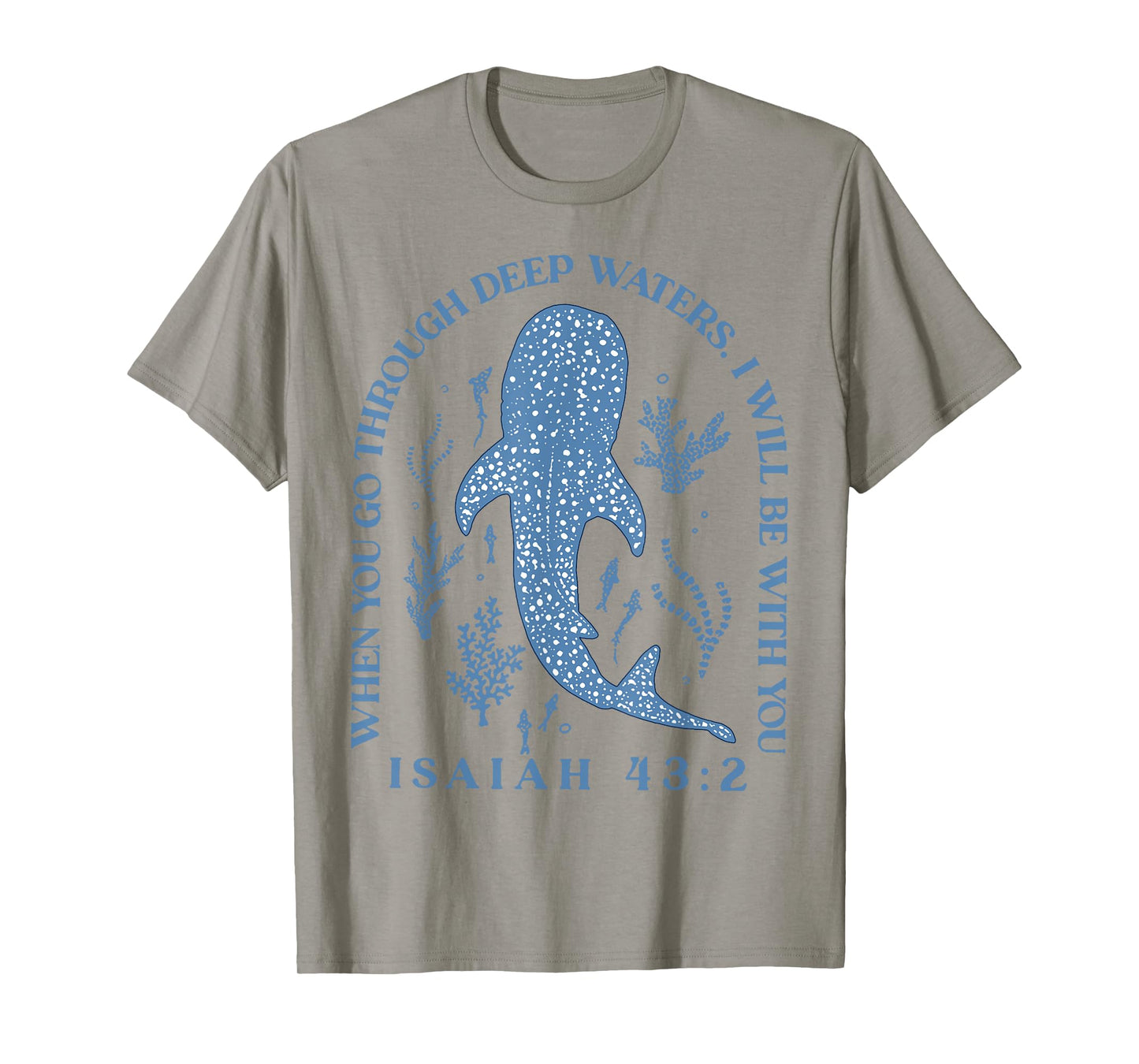 When You Go Through Deep Waters I Will Be With You T-Shirt