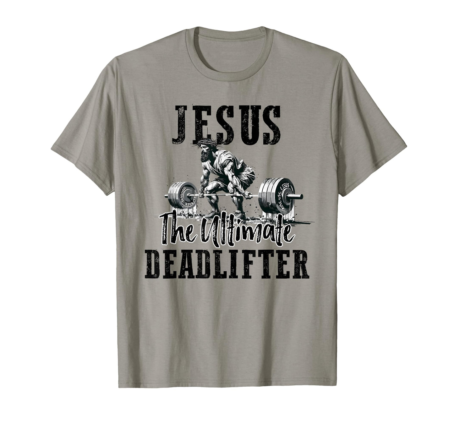 Jesus The Ultimate Deadlifter Workout Gym and Faith T-Shirt