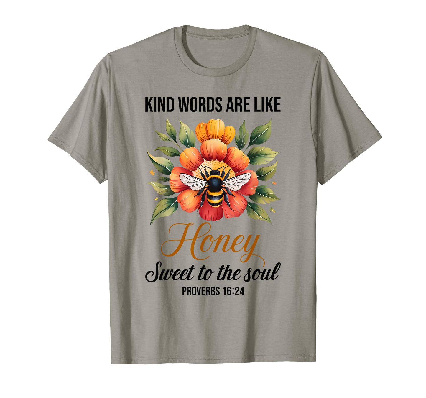 Kind Words are Like Honey Sweet to The Soul Christians T-Shirt