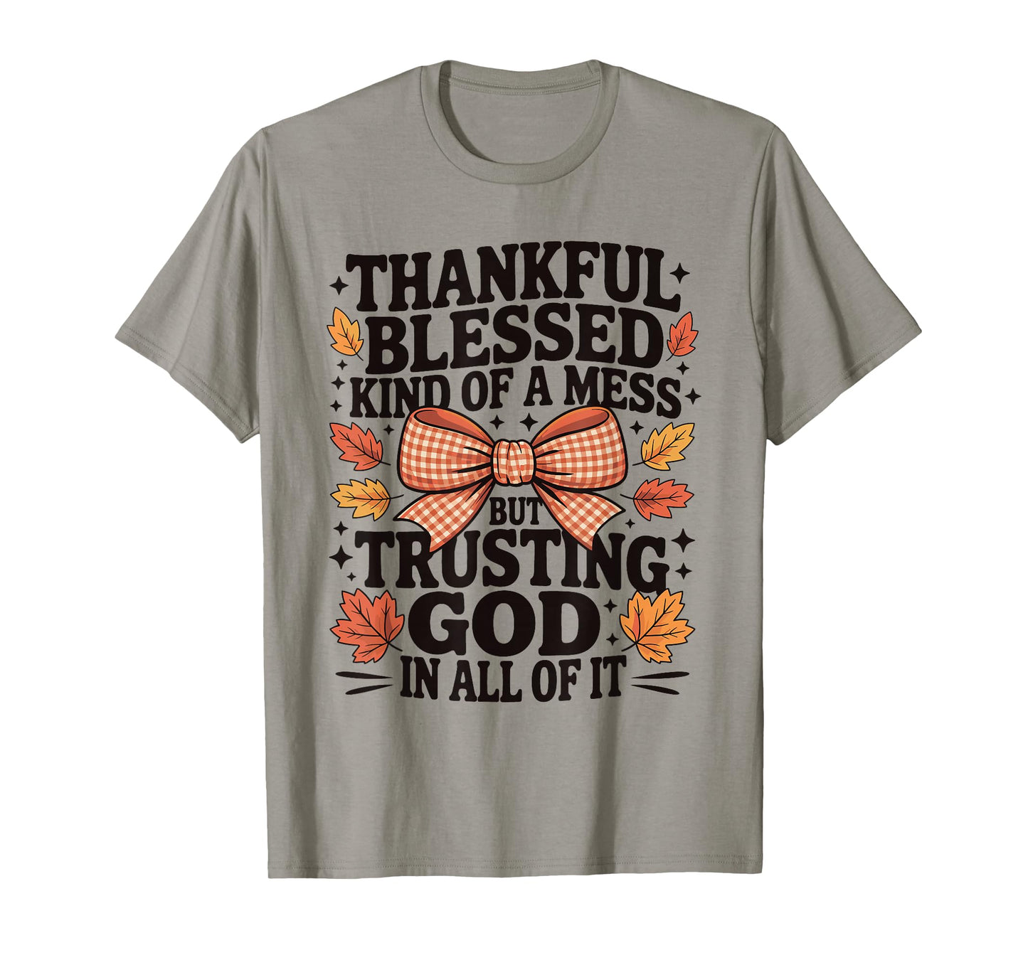 Thankful Blessed and Kind of A Mess Fall Thanksgiving Quotes T-Shirt
