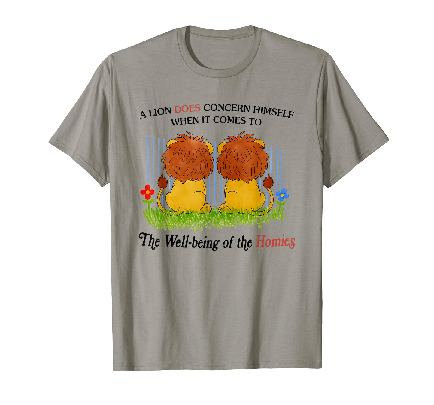 A Lion Doesn’t Concern Himself When It Comes The Well-Being T-Shirt