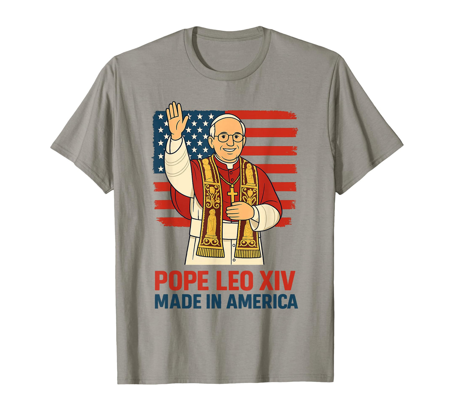 Pope Leo XIV American Made Papacy Funny American Pope Design T-Shirt
