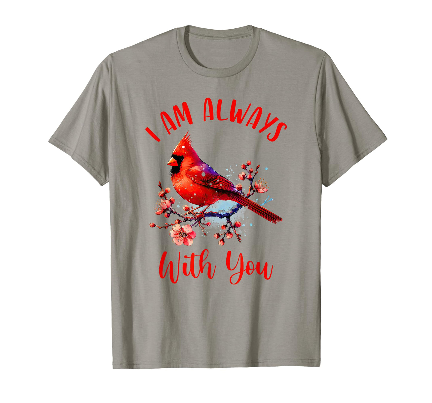 Cardinal Bird Memorial Remembrance I'm Always With You T-Shirt