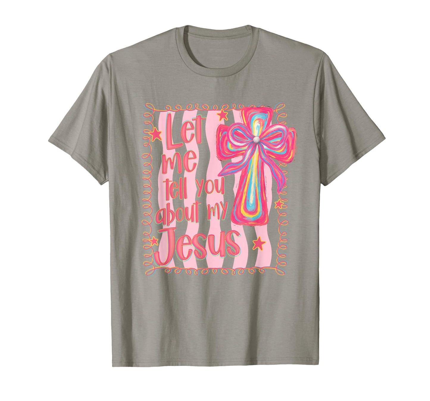 Christian Religious Coquette Let Me Tell You About My Jesus T-Shirt