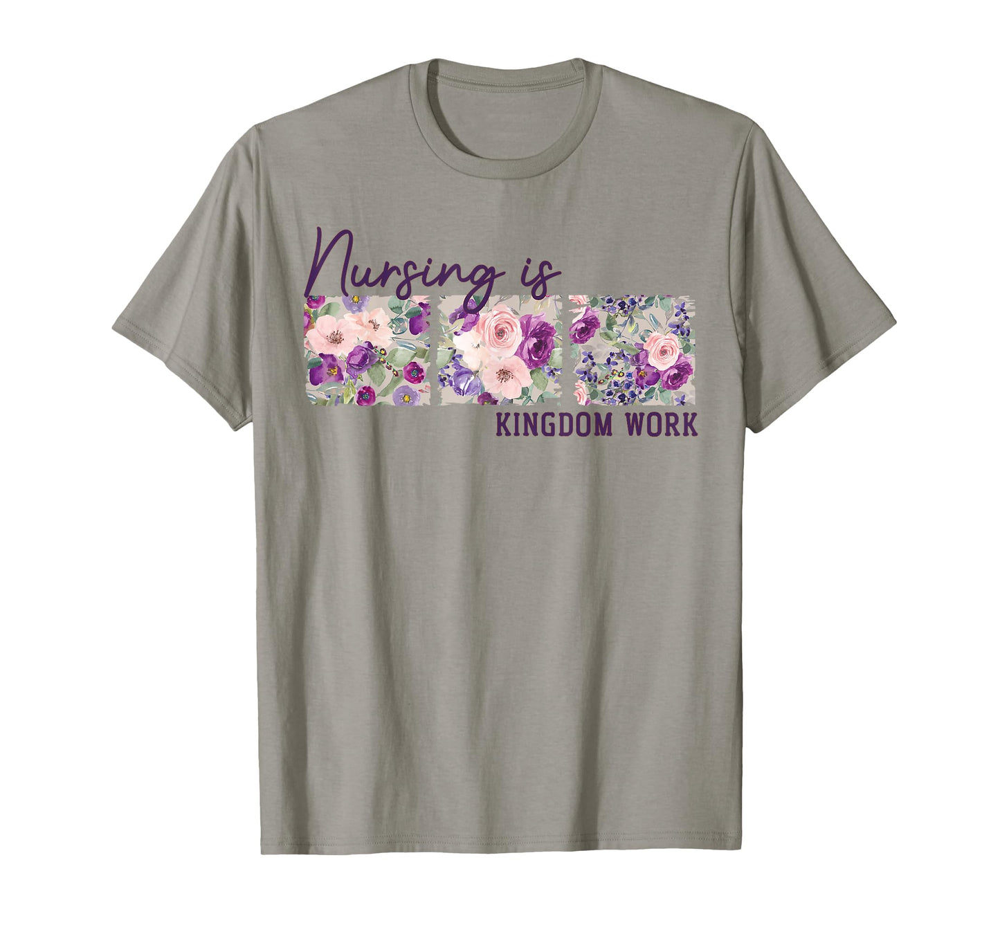 Christian Nurse, Nursing is Kingdom Work, Floral T-Shirt