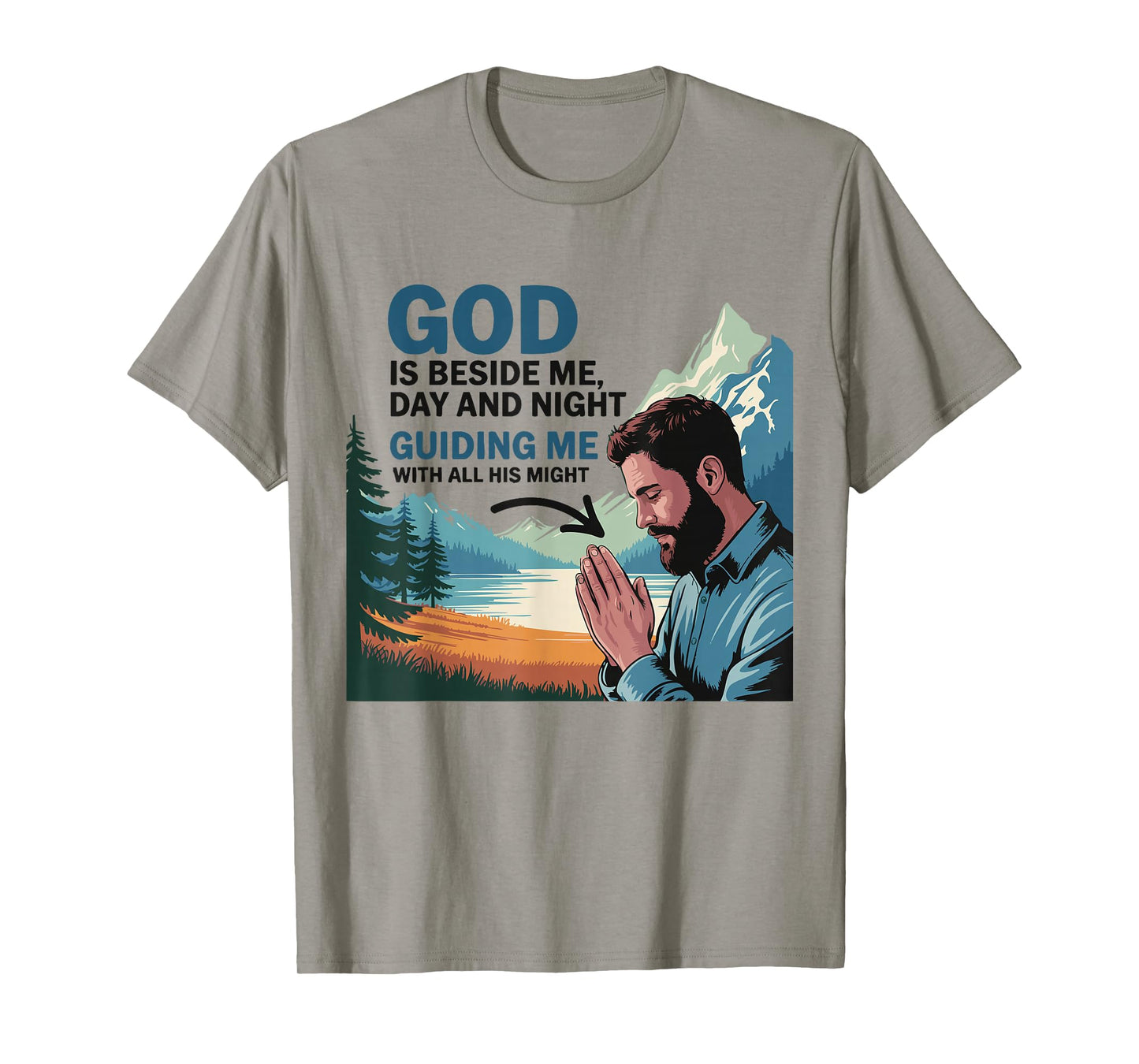 God is Beside Me Day and Night β Christian Faith Design T-Shirt