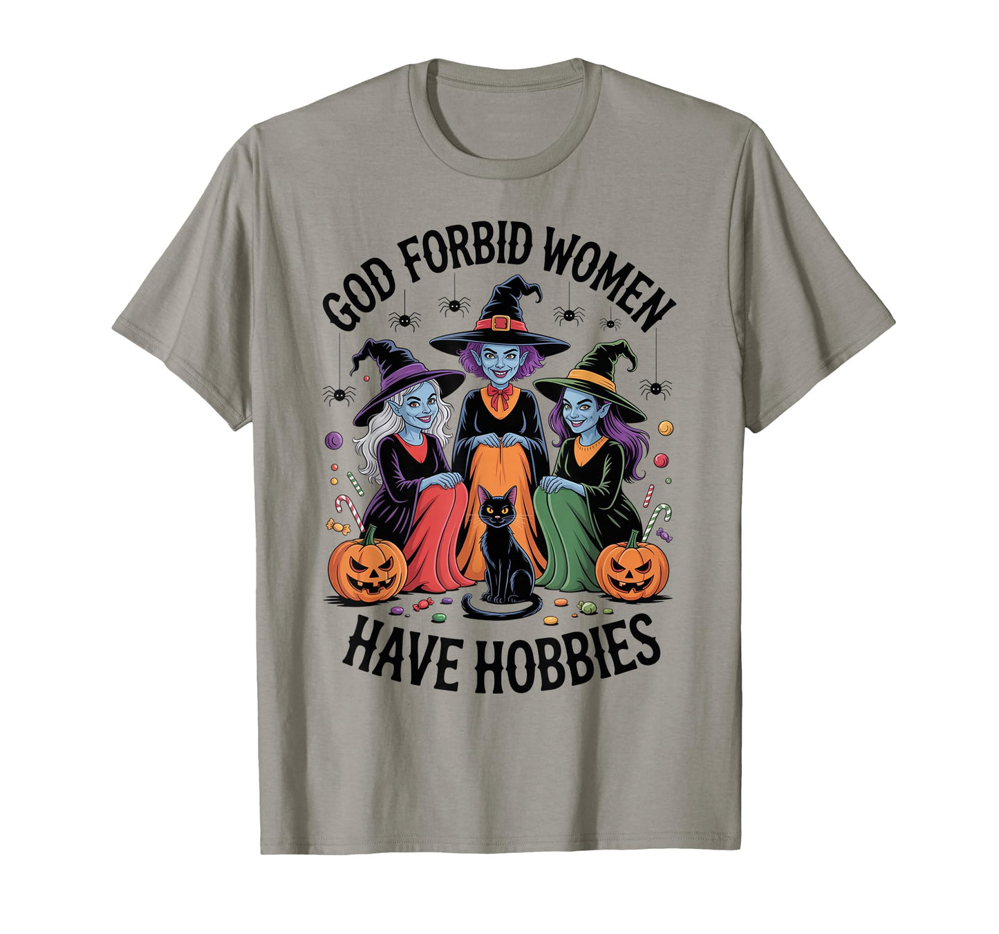 God Forbid Women Have Hobbies, Funny Witch T-Shirt