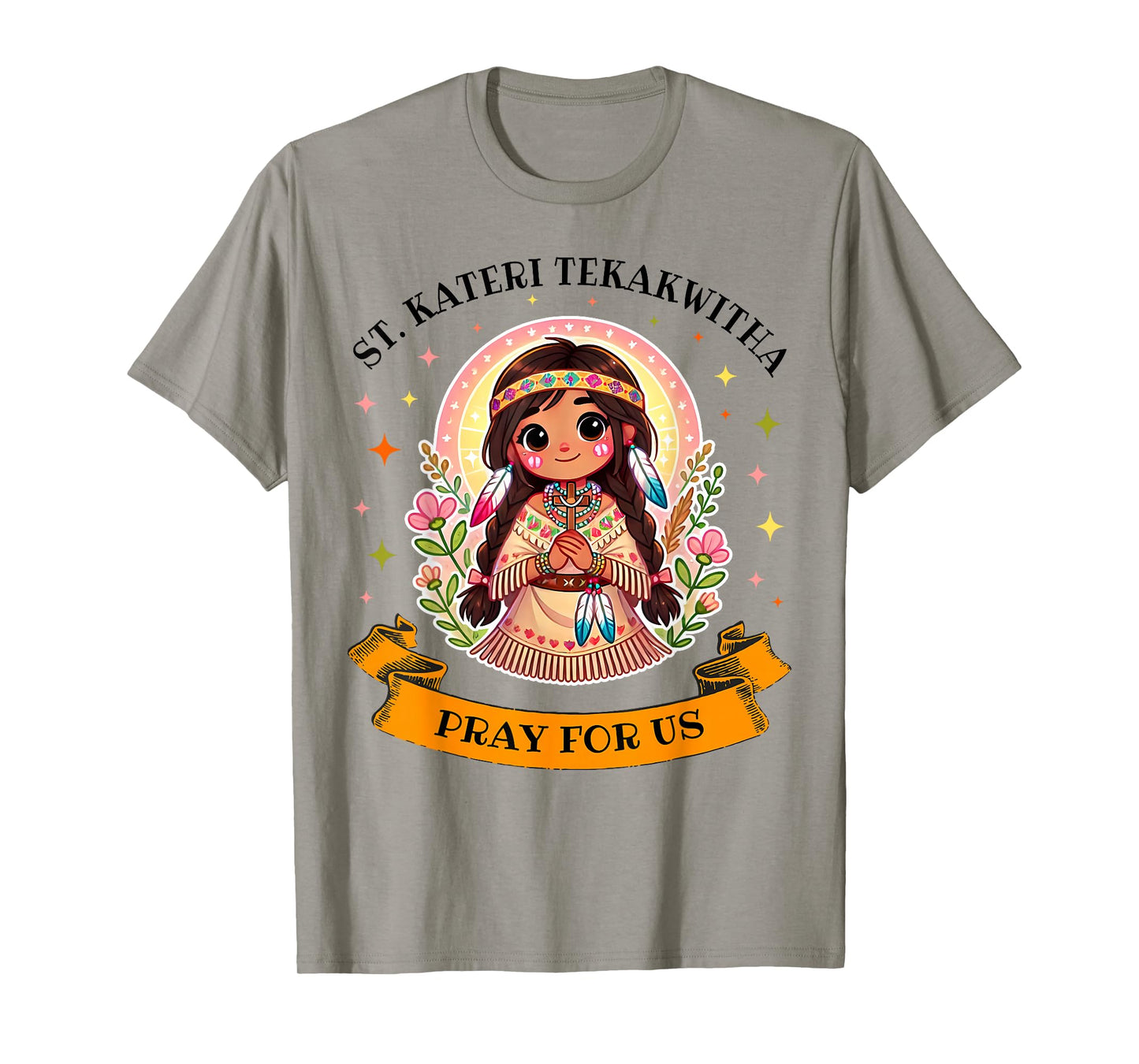 St. Kateri Tekakwitha Catholic Saint Pray for Us for Kids T-Shirt