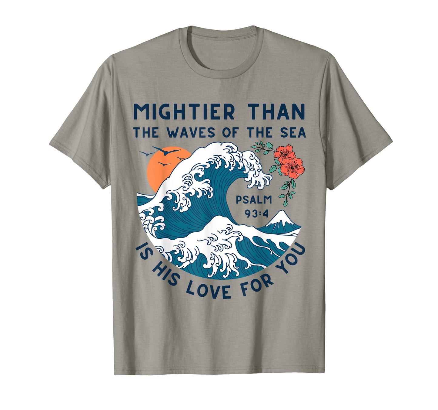Mightier Than The Waves Christian Bible Scripture Psalm 93:4 T-Shirt