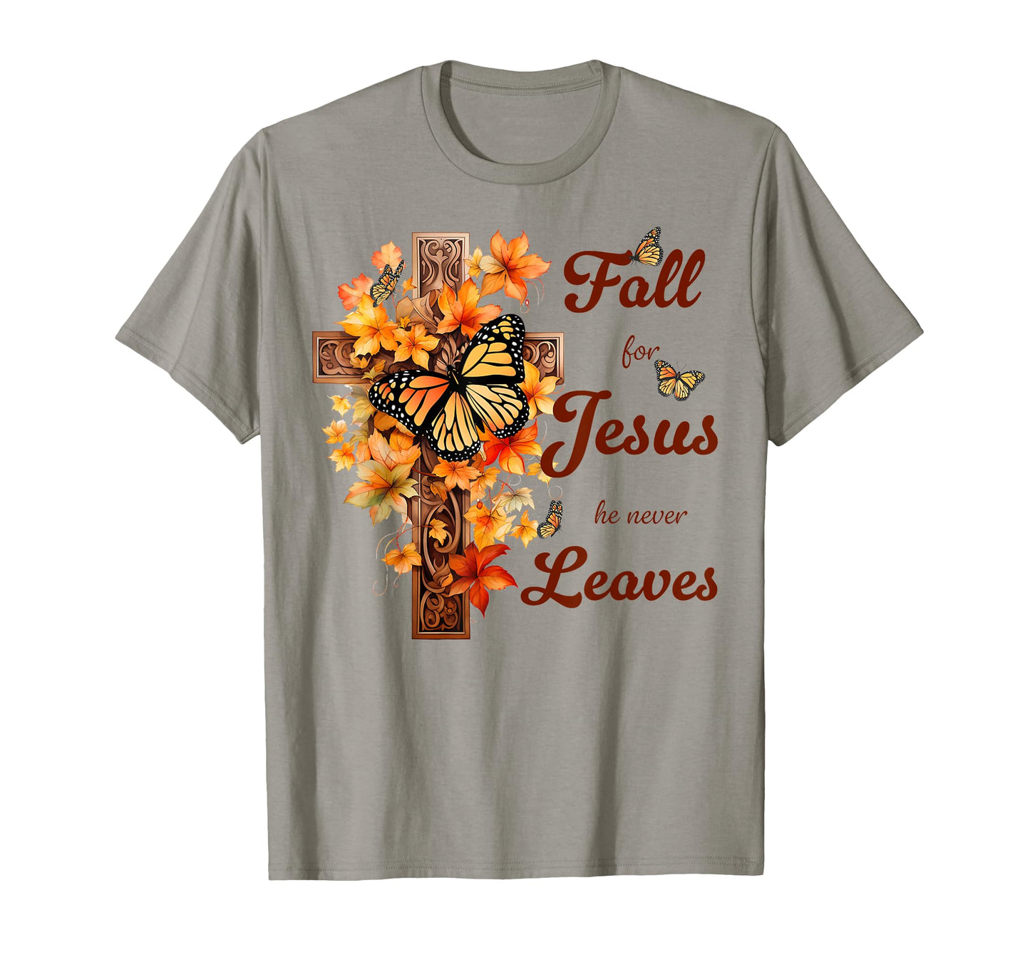 Fall For Jesus He Never Leaves Fall Cross Christian T-Shirt