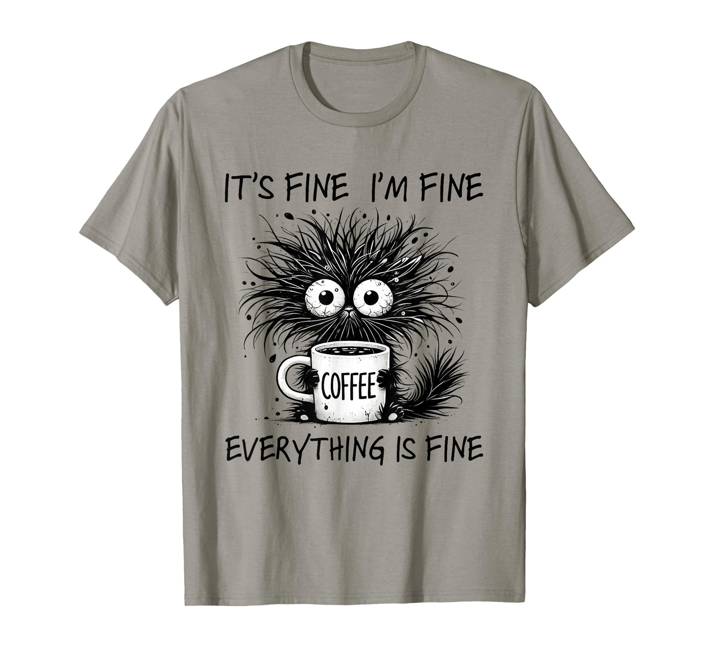 Funny Cat Lover It's Fine I'm Fine Everything Is Fine T-Shirt