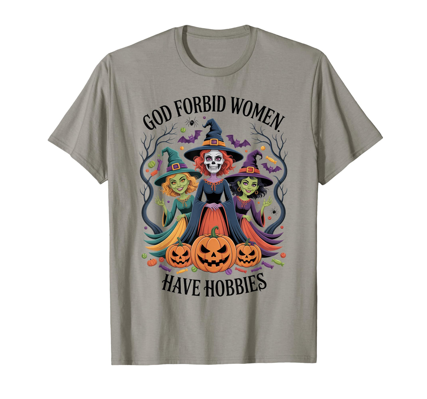 God Forbid Women Have Hobbies, Funny Witch T-Shirt