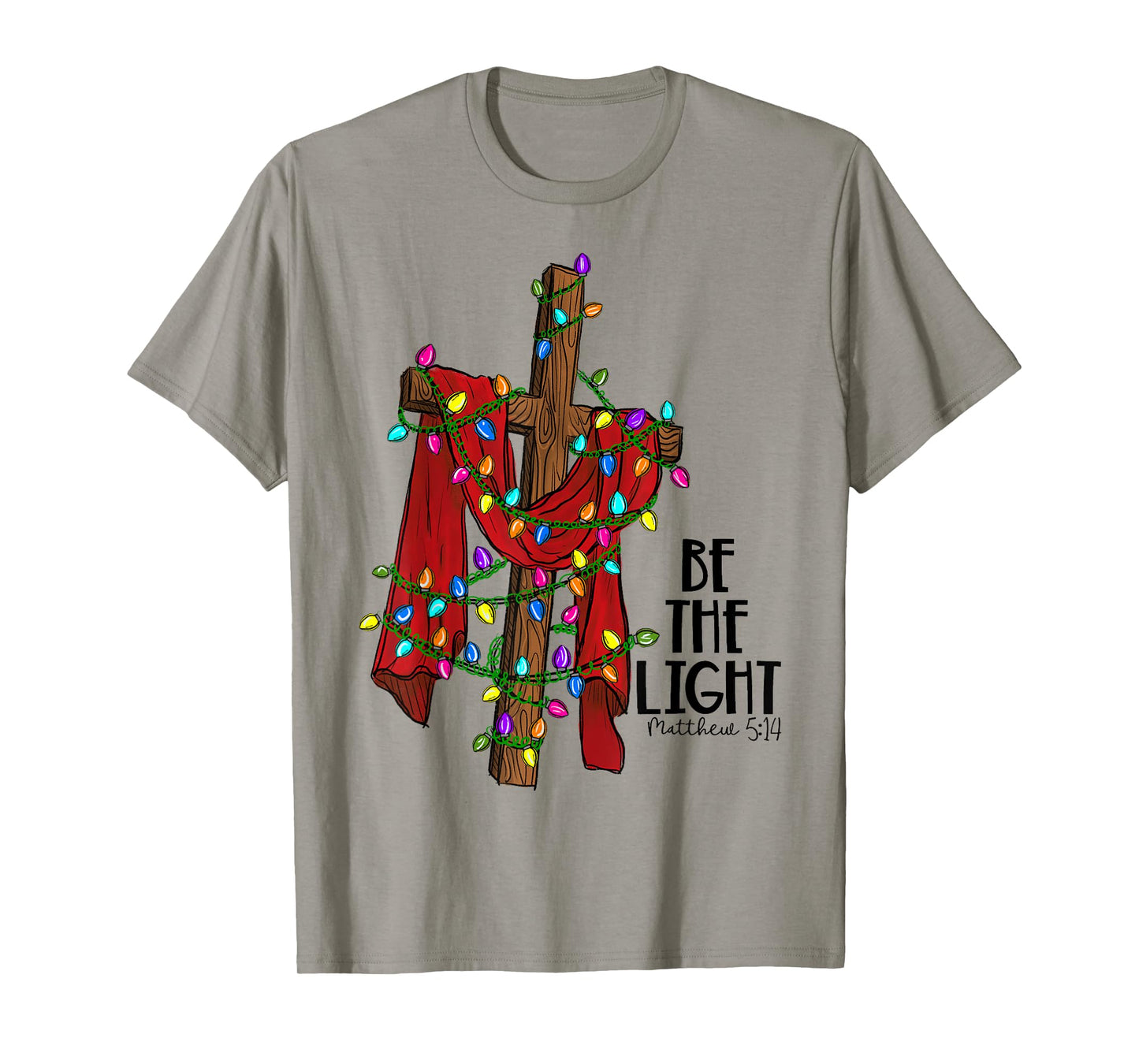 Christmas Cross with Xmas Lights Be the Light Bible Quote T-Shirt